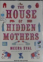 The House of Hidden Mothers written by Meera Syal performed by Meera Syal on MP3 CD (Unabridged)